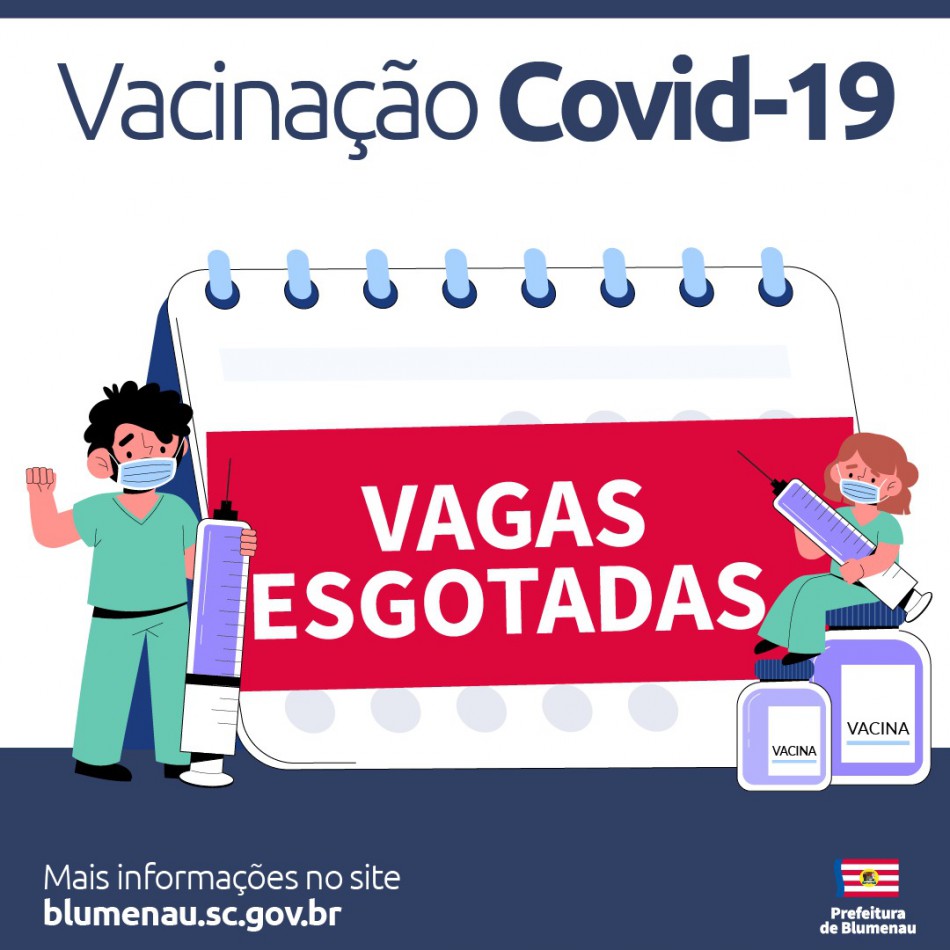 Agenda de vacinação contra a Covid-19 para terça e quarta-feira, dias 10 e 11, tem vagas preenchidas em Blumenau